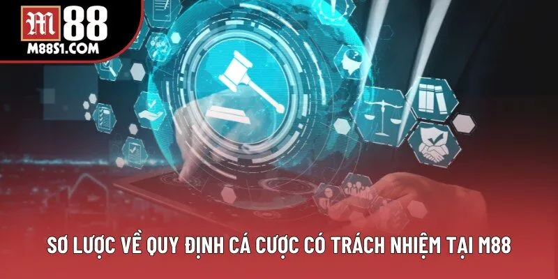 Sơ lược về quy định cá cược có trách nhiệm tại M88