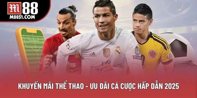 Khuyến Mãi Thể Thao - Ưu Đãi Cá Cược Hấp Dẫn Nhất 2025