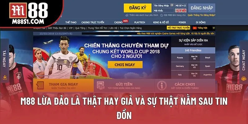 M88 lừa đảo là thật hay giả và sự thật nằm sau tin đồn