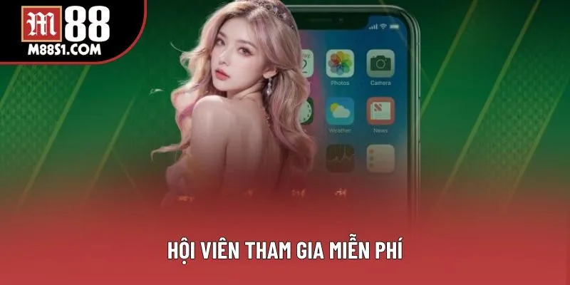 Hội viên tham gia miễn phí