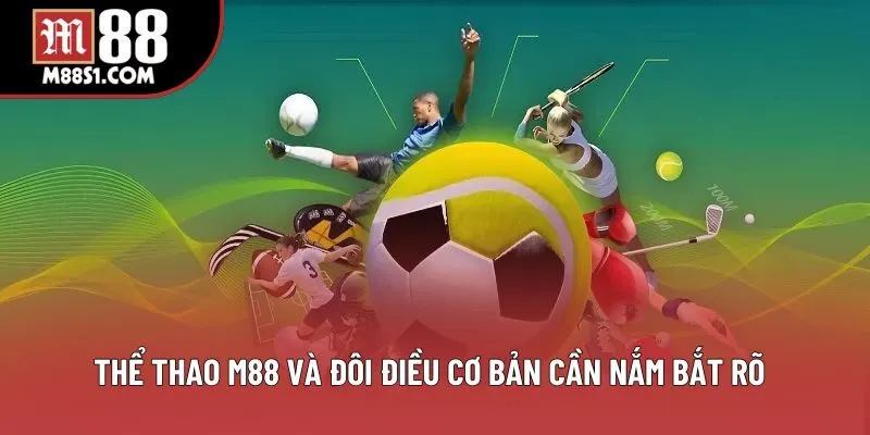 Thể thao M88 và đôi điều cơ bản cần nắm bắt rõ